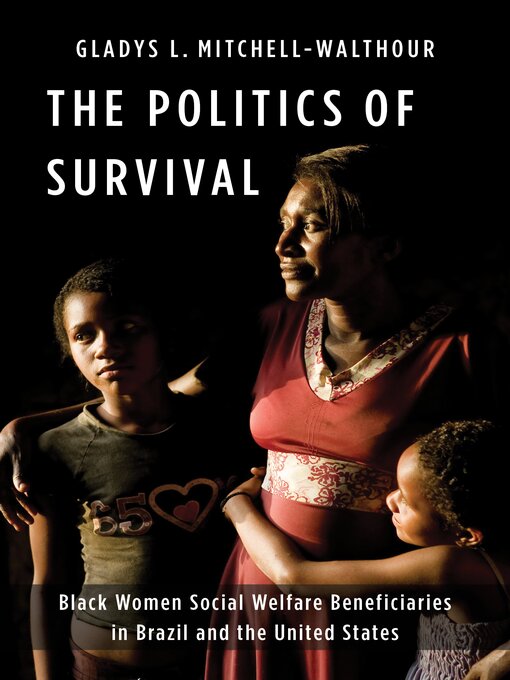 Title details for The Politics of Survival by Gladys L. Mitchell-Walthour - Available